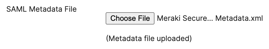 SAML Metadata File Uploaded to Meraki